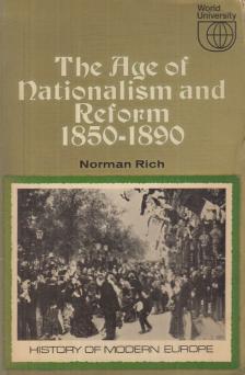 Rich, Norman - Age of Nationalism and Reform 1850-1890 [antikvár]