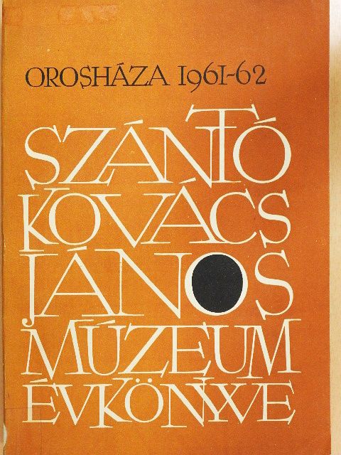 Bálint Sándor - A Szántó Kovács János Múzeum évkönyve 1961-62. [antikvár]