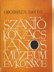 Bálint Sándor - A Szántó Kovács János Múzeum évkönyve 1961-62. [antikvár]