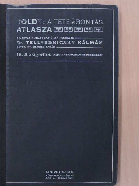 Dr. Dalla Rosa Alajos - Toldt - A tetembontás atlasza IV. [antikvár]