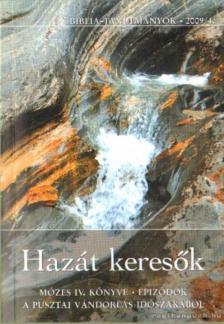 Hazát keresők - Mózes IV. könyve - Epizódok A pusztai vándorlás időszakából [antikvár]