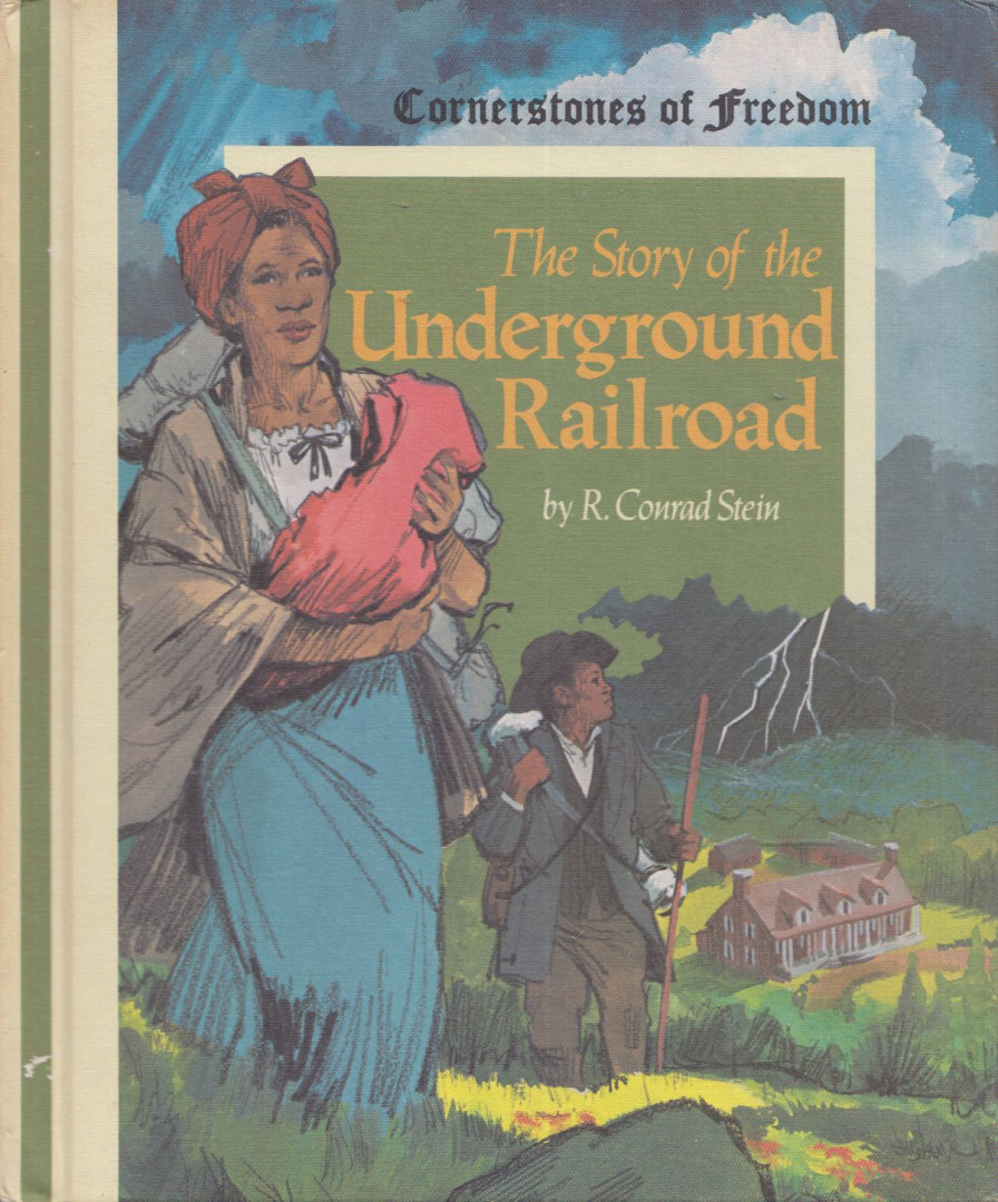 R. Conrad Stein - The Story of the Underground Railroad [antikvár]