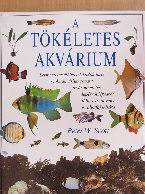 Peter W. Scott - A tökéletes akvárium [antikvár]