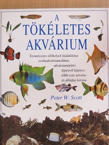 Peter W. Scott - A tökéletes akvárium [antikvár]