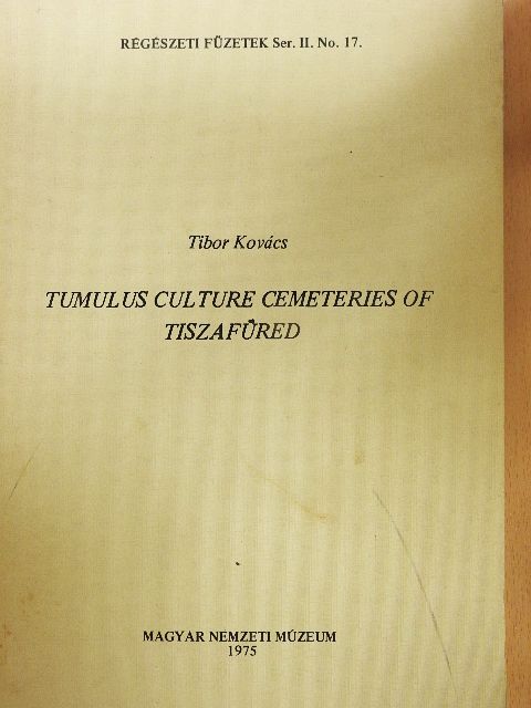 Kovács Tibor - Tumulus culture cemeteries of Tiszafüred [antikvár]