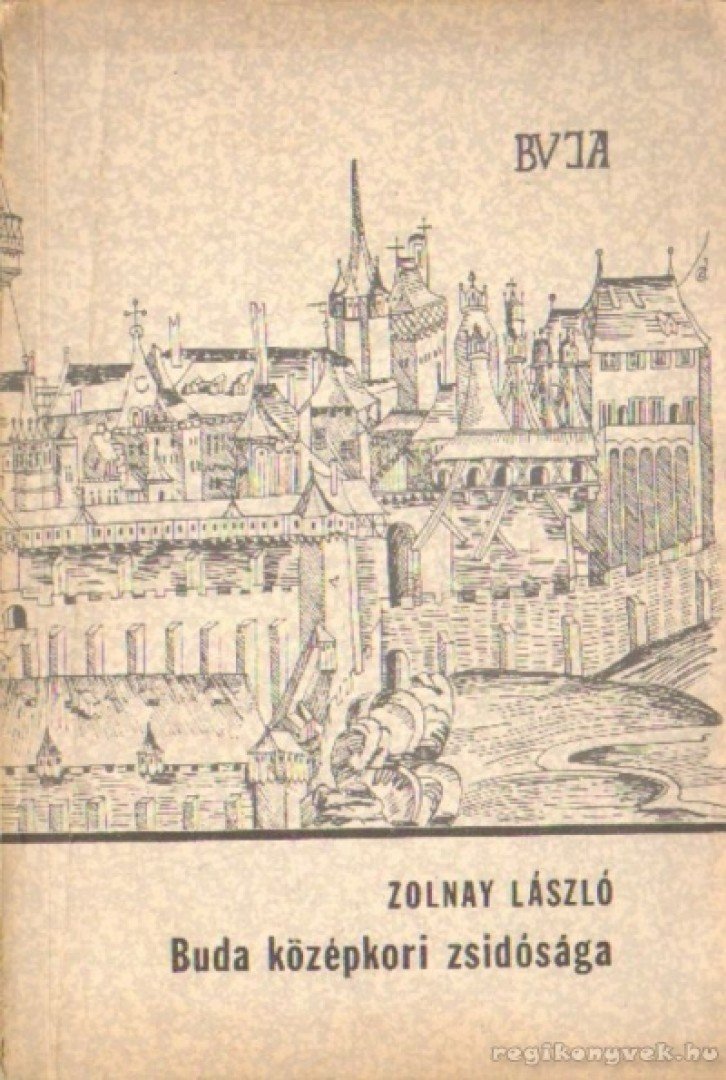 ZOLNAY LÁSZLÓ - Buda középkori zsidósága [antikvár]
