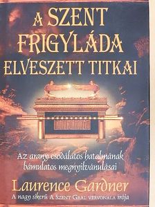 Laurence Gardner - A szent frigyláda elveszett titkai [antikvár]