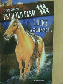 Jenny Oldfield - Lucky, a szerencse fia [antikvár]