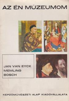 VÉGH JÁNOS - Jan Van Eyck, Memling, Bosch [antikvár]
