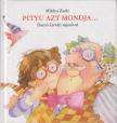 Miklya Zsolt - Pityu ​azt mondja… [antikvár]