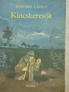Koncsek László - Kincskeresők [antikvár]