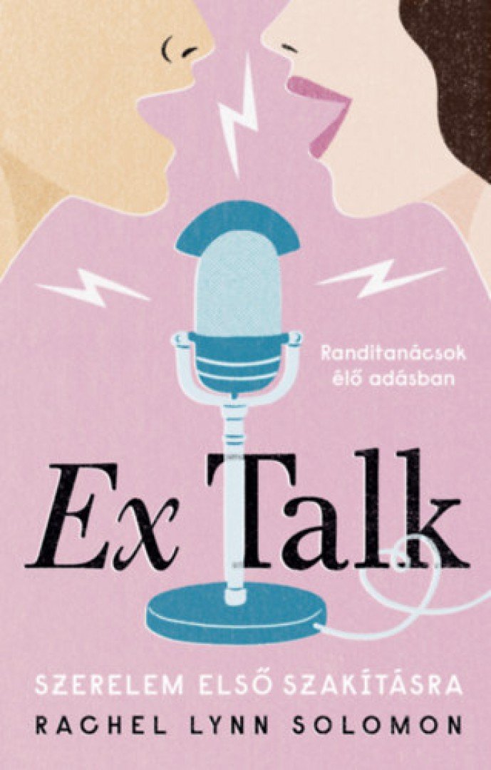 RACHEL LYNN SOLOMON - Ex Talk - Szerelem első szakításra [antikvár]