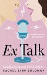 RACHEL LYNN SOLOMON - Ex Talk - Szerelem első szakításra [antikvár]