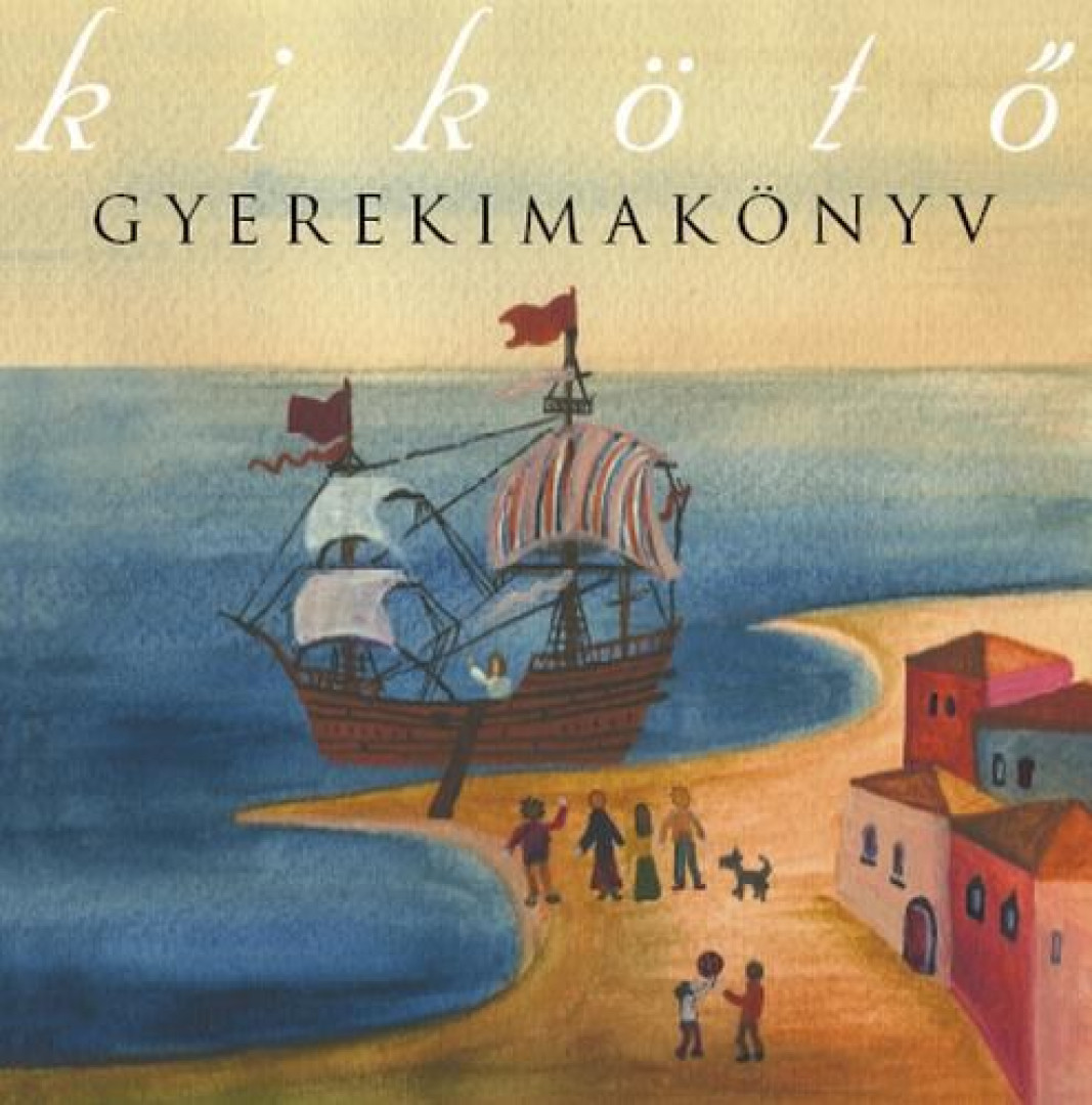 Varga Mátyás (szerk.) - Kikötő - gyerekimakönyv [antikvár]