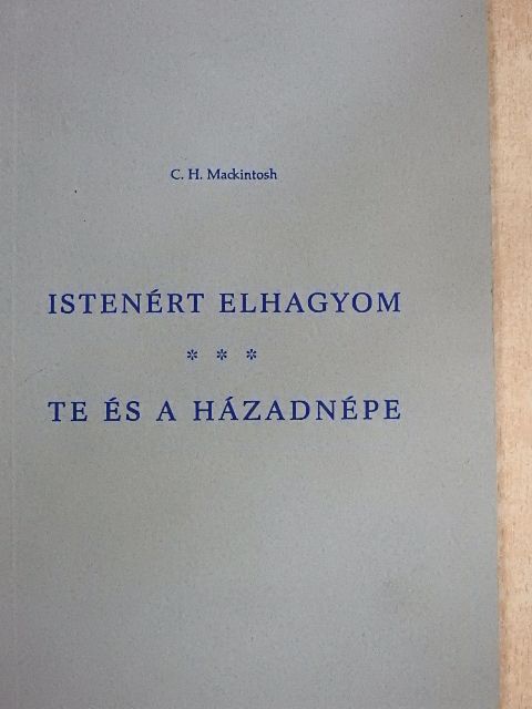 C. H. Mackintosh - Istenért elhagyom/Te és a házadnépe [antikvár]