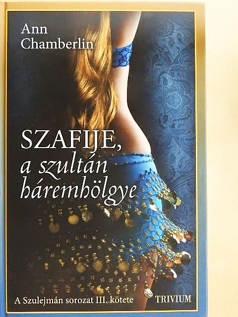 Ann Chamberlin - Szafije, a szultán háremhölgye [antikvár]