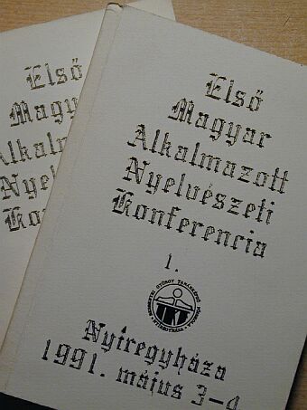 B. Fejes Katalin - Első Magyar Alkalmazott Nyelvészeti Konferencia I-II. [antikvár]