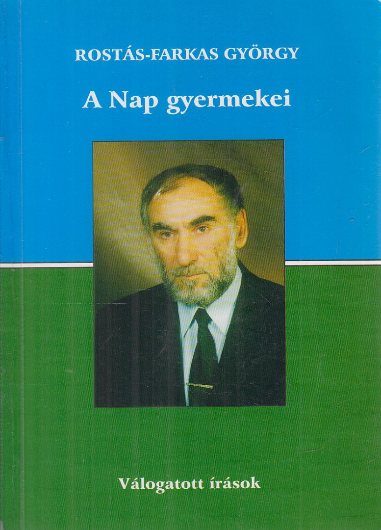 ROSTÁS-FARKAS GYÖRGY - A Nap gyermekei (dedikált) [antikvár]