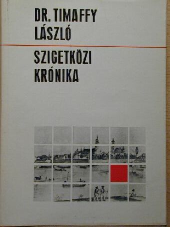 Dr. Timaffy László - Szigetközi krónika [antikvár]