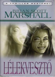 Brian Scott Marshall - Lélekvesztő [antikvár]
