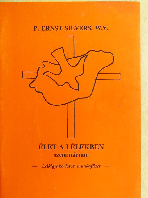 P. Ernst Sievers - Élet a lélekben [antikvár]