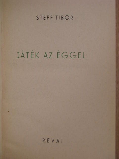 Steff Tibor - Játék az éggel [antikvár]