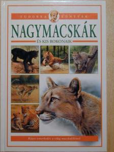 Lisztes László - Nagymacskák és kis rokonaik [antikvár]