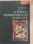 Denis McQuail - A tömegkommunikáció elmélete [antikvár]