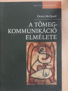 Denis McQuail - A tömegkommunikáció elmélete [antikvár]