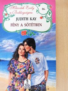 Judith Kay - Fény a sötétben [antikvár]