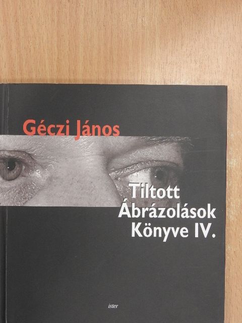 Géczi János - Tiltott Ábrázolások Könyve IV. [antikvár]