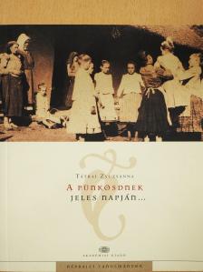 Tátrai Zsuzsanna - A Pünkösdnek jeles napján... (dedikált példány) [antikvár]