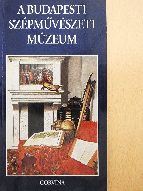 Ember Ildikó - A Budapesti Szépművészeti Múzeum [antikvár]