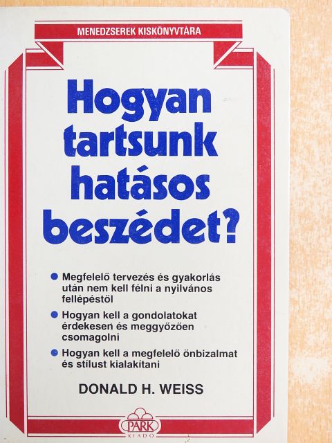 Donald H. Weiss - Hogyan tartsunk hatásos beszédet? [antikvár]