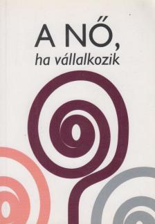 Joó Zsuzsanna, Csapó Ida - A nő, ha vállalkozik [antikvár]