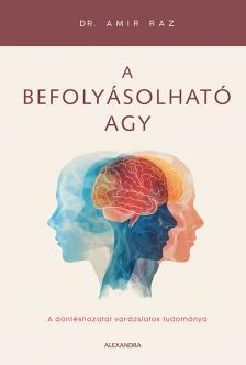 Raz Amir - A befolyásolható agy [eKönyv: epub, mobi]