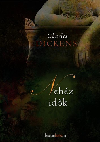 Charles Dickens - Nehéz idők [eKönyv: epub, mobi]