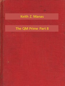 Manas Keith Z. - The QM Prime Part 8 [eKönyv: epub, mobi]