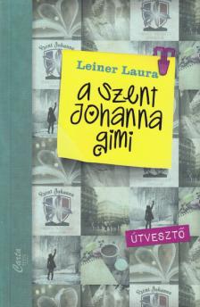 Leiner Laura - A Szent Johanna gimi 7. - Útvesztő