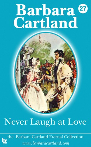 Barbara Cartland - Never Laugh at love [eKönyv: epub, mobi]