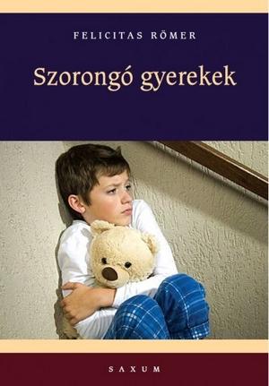 Felicitas Römer - Szorongó gyerekek
