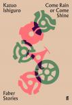 Kazuo Ishiguro - Come Rain or Come Shine