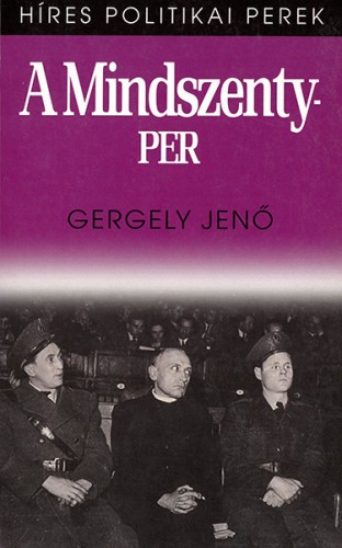 Gergely Jenő - A Mindszenty-per [eKönyv: epub, mobi, pdf]