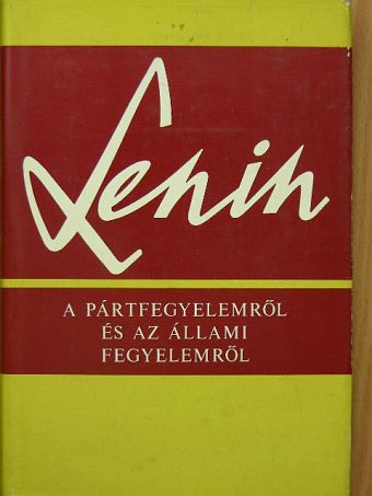 V. I. Lenin - A pártfegyelemről és az állami fegyelemről [antikvár]