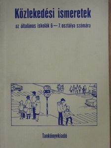 Vass Albert - Közlekedési ismeretek az általános iskolák 6-7. osztálya számára [antikvár]