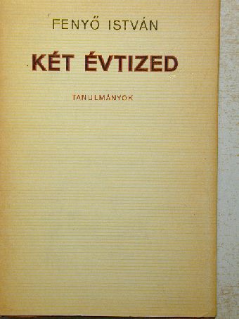 Fenyő István - Két évtized [antikvár]