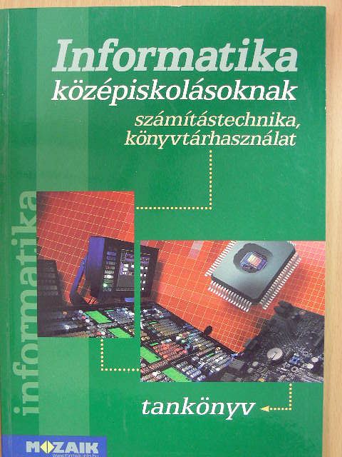 Dr. Kokas Károly - Informatika középiskolásoknak I. [antikvár]