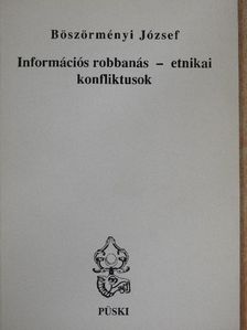 Böszörményi József - Információs robbanás - etnikai konfliktusok [antikvár]