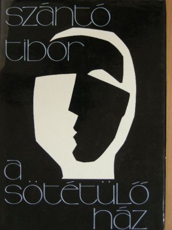 Szántó Tibor - A sötétülő ház [antikvár]