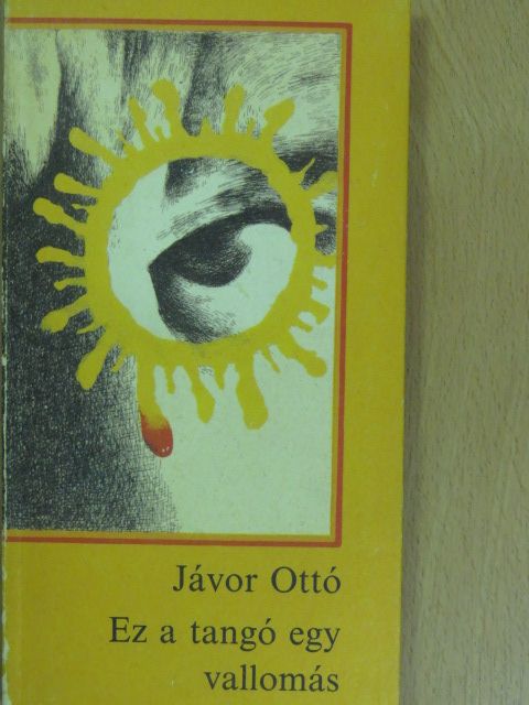 Jávor Ottó - Ez a tangó egy vallomás [antikvár]